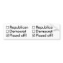 Republican, Democrat: Nope!  Just Pissed off! Bumper Sticker