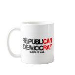 RepubliCAN DemocRAT - Say's It All mugs