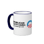 Republican Health Care - Pray you don't get sick mugs