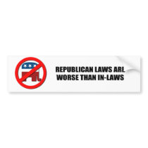 Republican laws are worse than in-laws bumper stickers