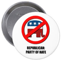 Republican - Party of Hate Pinback Buttons