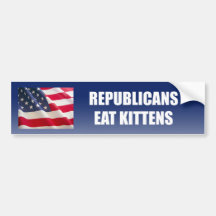 Republicans eat kittens bumper stickers