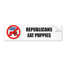 Republicans eat puppies bumper stickers