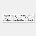 Republicans get elected by saying government do... bumper sticker