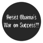 Resist Obama'sWar on Success!!! stickers