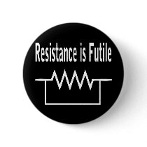 Resistance is Futile