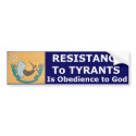 Resistence To Tyrants Is Obedience To God bumper stickers