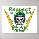 Respect all, but Fear No One! posters
