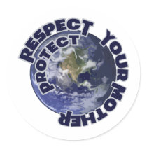 Respect and Protect your Mother Earth Stickers