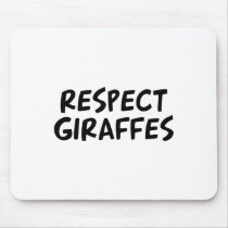 Respect Giraffes Mouse Mats