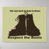 "Respect the Boots" What REAL workers wear! Posters