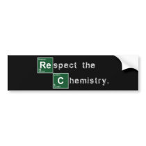 Respect The Chemistry Bumper Sticker