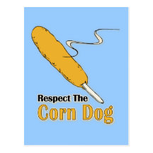 Respect The Corn Dog? Post Card