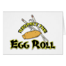 Respect The Egg Roll Greeting Card