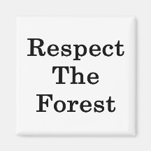 Respect The Forest Magnets