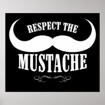 Respect The Moustache $19.95 Poster