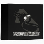Respect The Whistle 3 Ring Binder