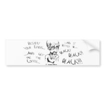 Respect Your Elders...and get me BLACK Coffee! Bumper Sticker