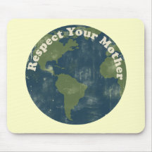 Respect your Mother Earth Mouse Pads