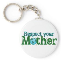 Respect your Mother Key Chains