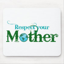Respect your Mother Mouse Pad