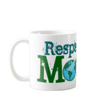 Respect your Mother Coffee Mugs