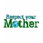 Respect your Mother t-shirts