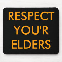 RESPECTYOU'RELDERS MOUSE PAD