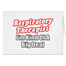 Respiratory Therapist...Kind of a Big Deal Greeting Card