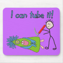 Respiratory Therapy Gifts "I Can Tube it!" Mouse Pads