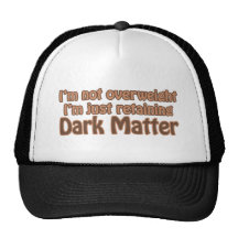 Retaining Dark Matter Trucker Hats