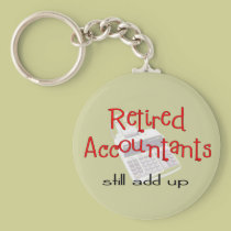 Retired Accountants "Still Add Up" keychains