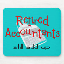 Retired Accountants "Still Add Up" mousepads