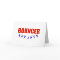 RETIRED BOUNCER CARD