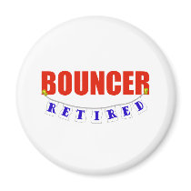RETIRED BOUNCER MAGNET