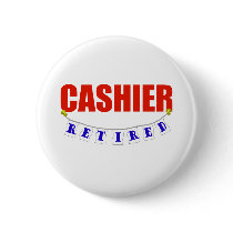 RETIRED CASHIER BUTTON