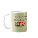 "RETIRED- Happy, Carefree, Relax"...Funny Mug