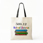 Retired Librarian 569.0 (Dewey Decimal System) bags