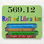 Retired Librarian 569.0 (Dewey Decimal System) mousepads