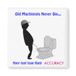Retired Machinist Magnet: Old Machinists -