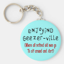 Retired Mens T-Shirts & Gifts "Geezer-Ville" Key Chains
