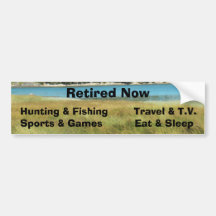 Retired Now Bumper Stickers
