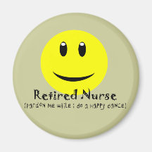 Retired Nurse HAPPY DANCE SMILEY Refrigerator Magnets