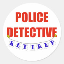 RETIRED POLICE DETECTIVE ROUND STICKERS