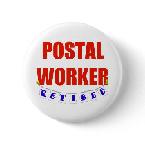 RETIRED POSTAL WORKER PINBACK BUTTON