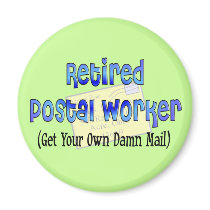 Retired Postal Worker "Get Own Damn Mail" Magnet
