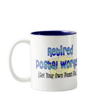 Retired Postal Worker "Get Own Damn Mail" Coffee Mugs