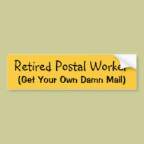 Retired Postal Worker, (Get Your Own Damn Mail) bumper stickers