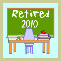 Retired Teacher 2010 Art Print posters