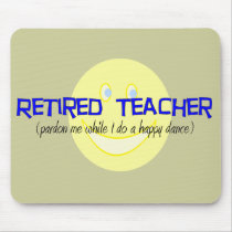 Retired Teacher "Doing The Happy Dance" Mousepad
